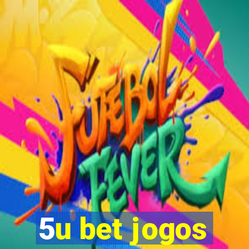 5u bet jogos